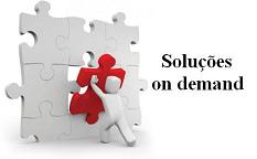 Solucoes on Demand, de acordo com as necessidades do cliente.